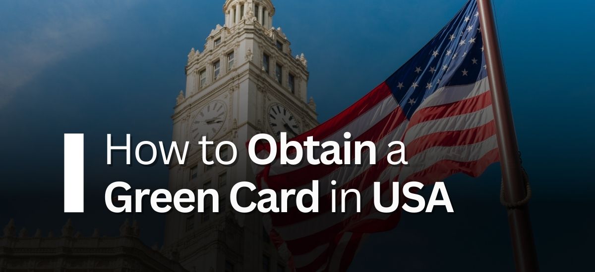How to Obtain a Green Card in U.S.